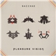 Bacchae - Pleasure Vision